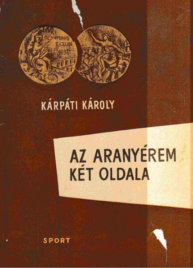 Kárpáti Károly - Az aranyérem két oldala [antikvár]
