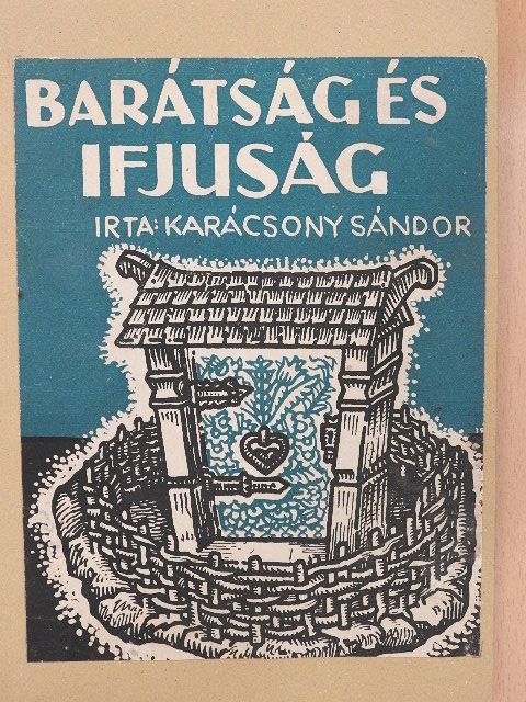 Karácsony Sándor - Barátság és ifjúság [antikvár]