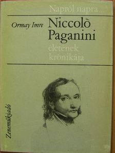 Ormay Imre - Niccoló Paganini életének krónikája [antikvár]