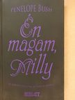 Penelope Bush - Én magam, Milly [antikvár]