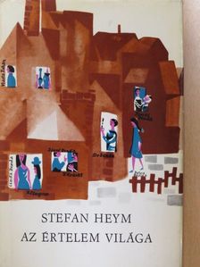 Stefan Heym - Az értelem világa [antikvár]
