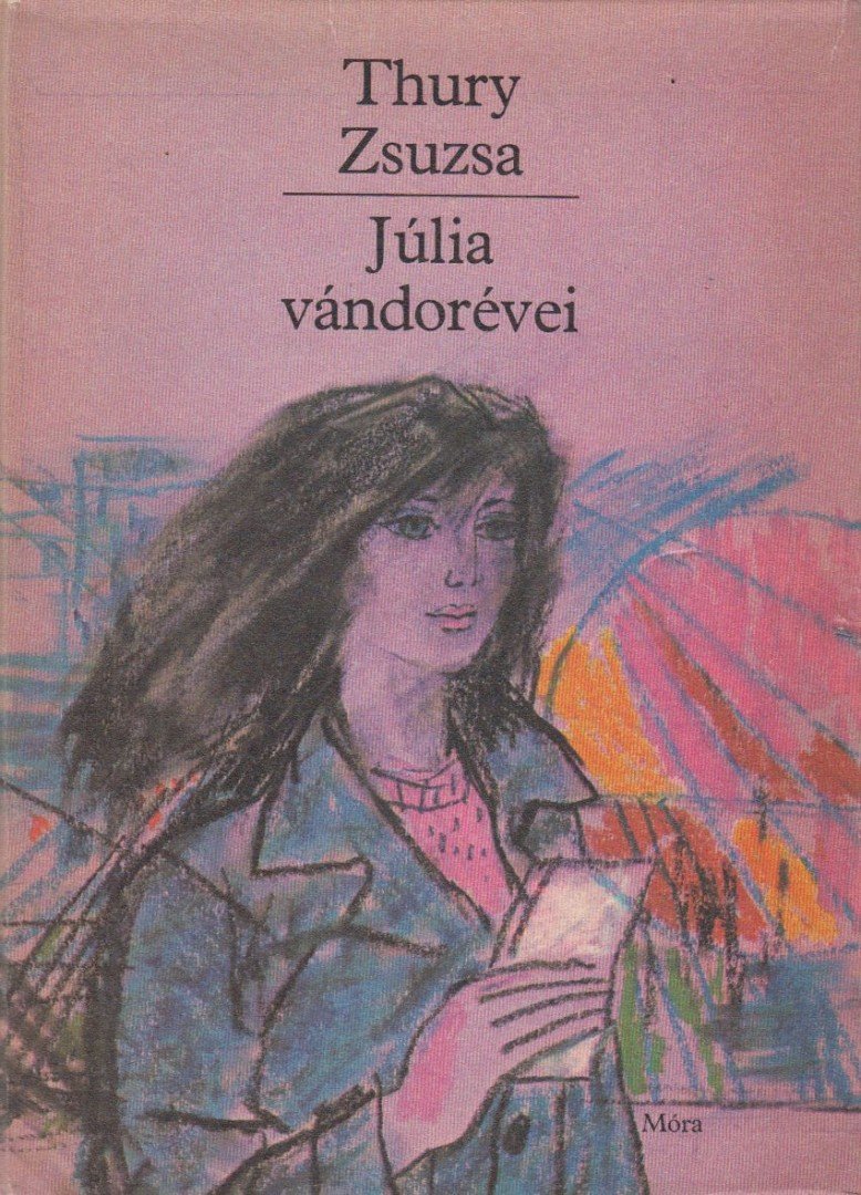 Thury Zsuzsa - Júlia vándorévei [antikvár]