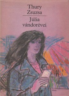 Thury Zsuzsa - Júlia vándorévei [antikvár]