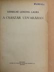 Dánielné Lengyel Laura - A császár udvarában [antikvár]