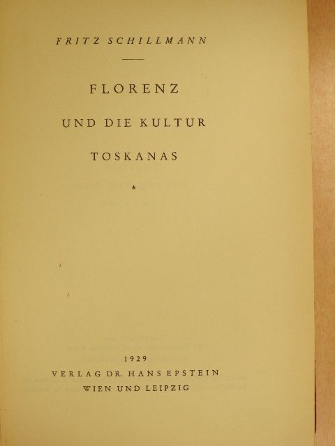 Fritz Schillmann - Florenz und die Kultur Toskanas [antikvár]