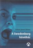ORBÁN JÁNOS DÉNES - A Swedenborg kávéház [antikvár]