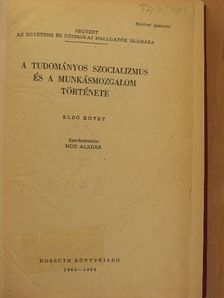 Kirschner Béla - A tudományos szocializmus és a munkásmozgalom története I. [antikvár]