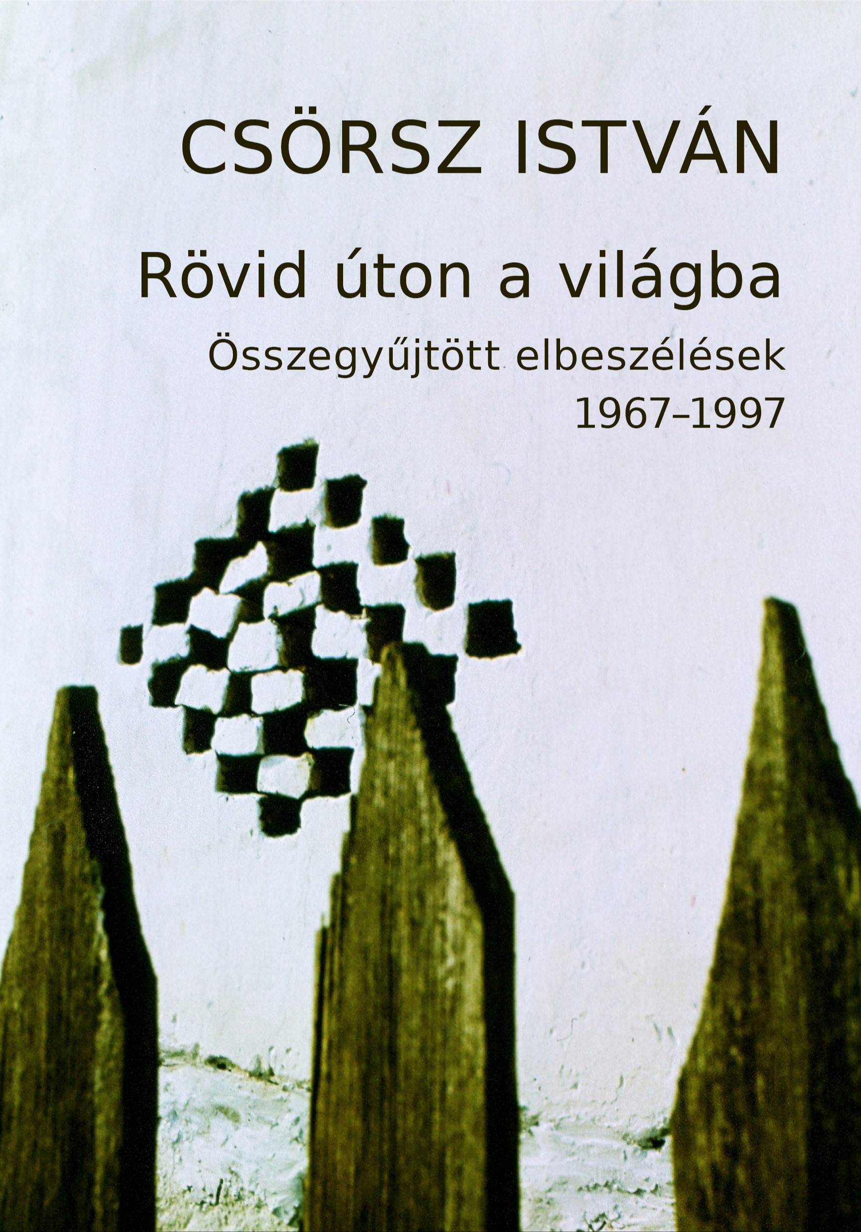 CSÖRSZ ISTVÁN - Rövid úton a világba [eKönyv: epub, mobi]