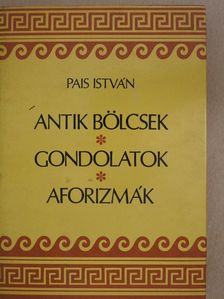 Arisztotelész - Antik bölcsek, gondolatok, aforizmák (dedikált példány) [antikvár]