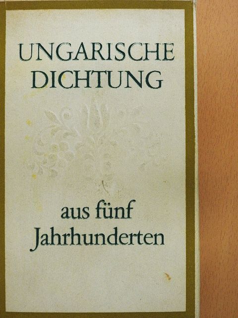 Babits Mihály - Ungarische dichtung aus fünf Jahrhunderten [antikvár]
