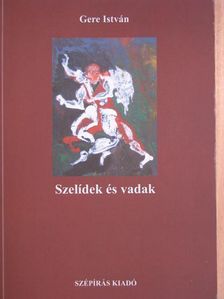 Gere István - Szelídek és vadak [antikvár]