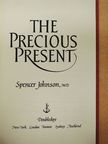 Spencer Johnson, M.D. - The Precious Present [antikvár]