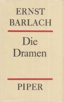 Ernst Barlach - Die Dramen [antikvár]