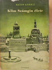 Maxim Gorkij - Klim Számgin élete IV. [antikvár]
