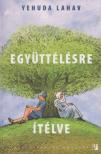 LAHAV, YEHUDA - Együttélésre ítélve [antikvár]