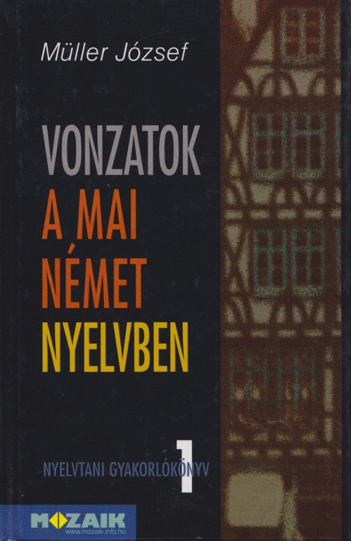 MÜLLER JÓZSEF - Vonzatok a mai német nyelvben [antikvár]