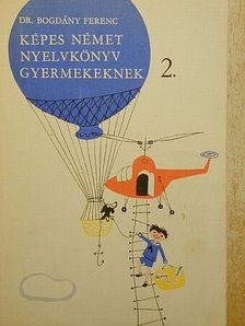 Bogdány Ferenc - Képes német nyelvkönyv gyermekeknek 2. [antikvár]