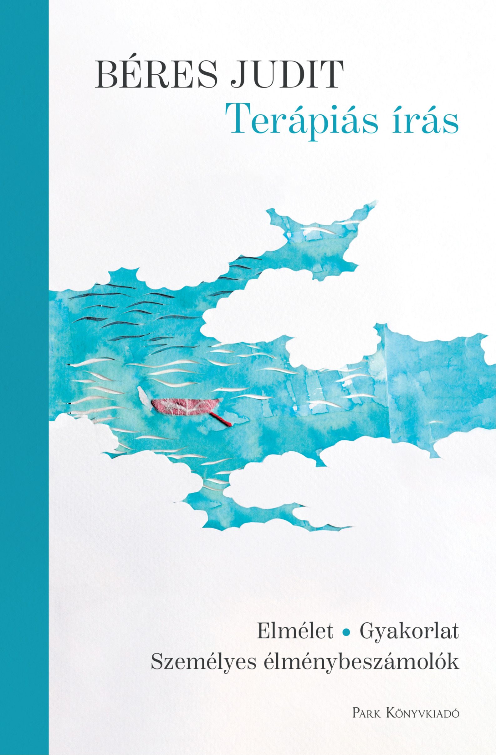 Béres Judit - Terápiás írás - Elmélet - gyakorlat - személyes élménybeszámolók [eKönyv: epub, mobi]