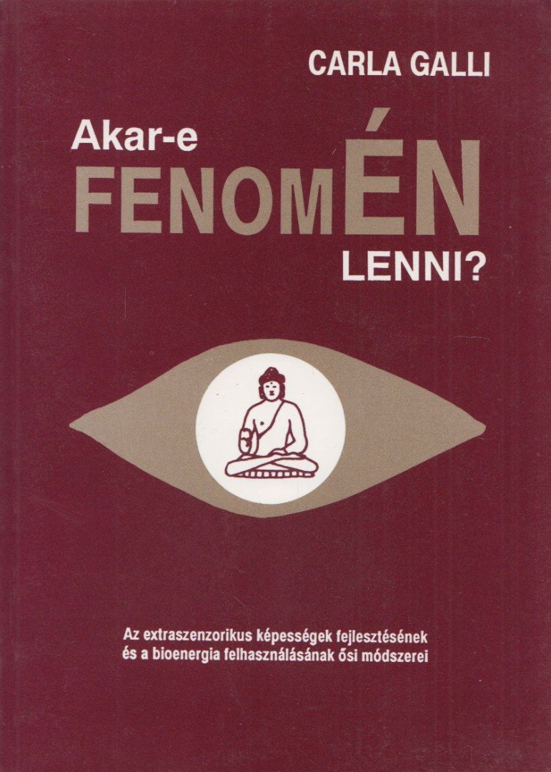 Galli, Carla - Akar-e fenomÉN lenni? [antikvár]