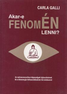 Galli, Carla - Akar-e fenomÉN lenni? [antikvár]