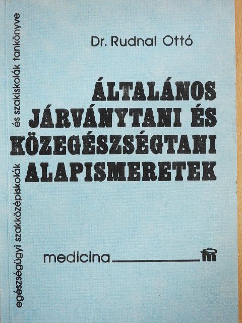 Dr. Rudnai Ottó - Általános járványtani és közegészségtani alapismeretek [antikvár]