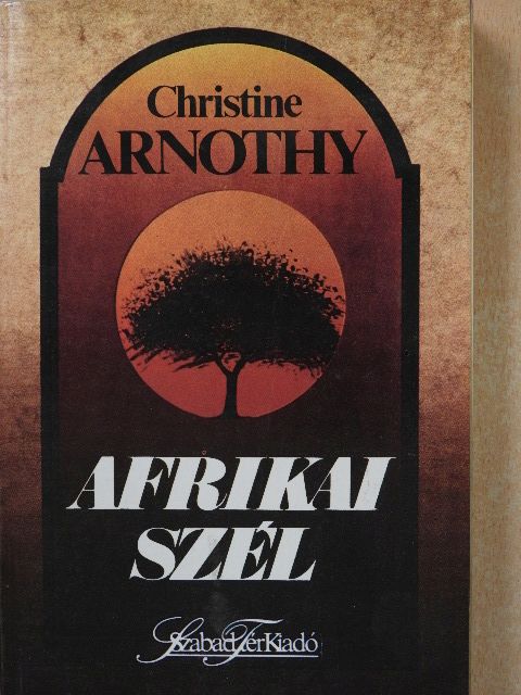 Christine Arnothy - Afrikai szél (dedikált példány) [antikvár]
