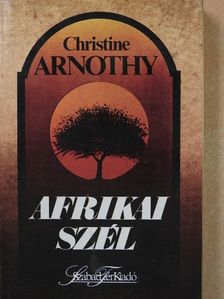 Christine Arnothy - Afrikai szél (dedikált példány) [antikvár]