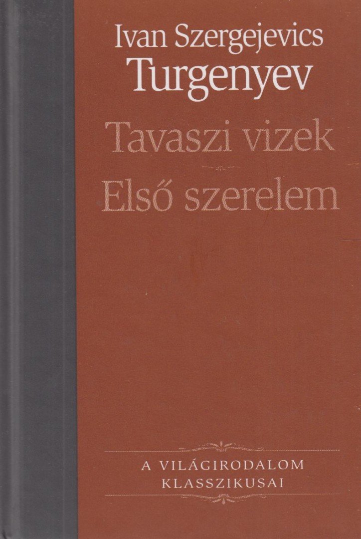 Ivan Turgenyev - Tavaszi vizek / Első szerelem [antikvár]