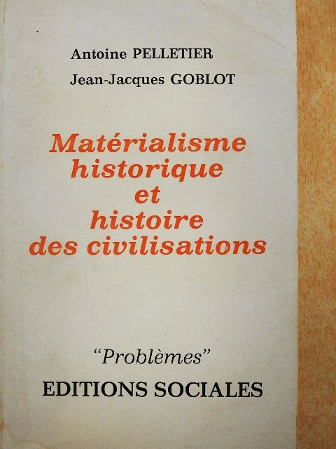 Antoine Pelletier - Matérialisme historique et histoire des civilisations [antikvár]