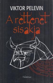 Viktor Pelevin - A rettenet sisakja [antikvár]