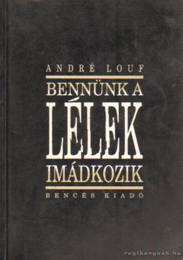 Bennünk a Lélek imádkozik [antikvár]