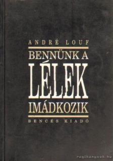 Bennünk a Lélek imádkozik [antikvár]