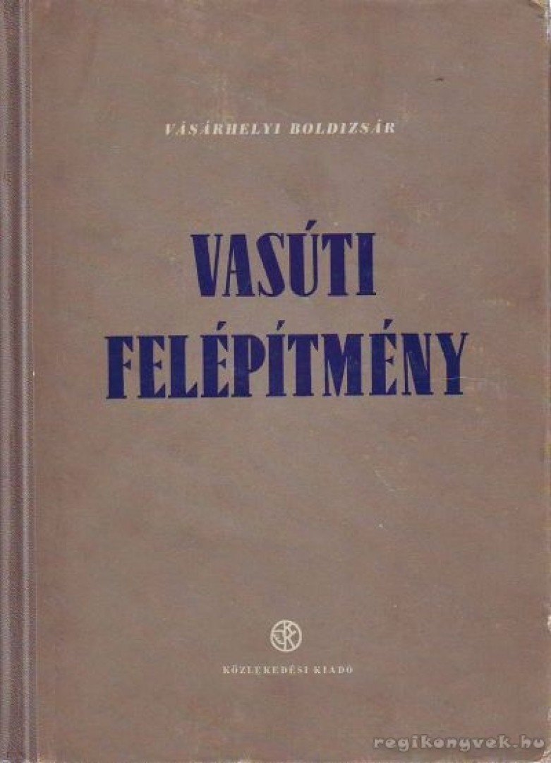Vásárhelyi Boldizsár - Vasúti felépítmény [antikvár]