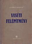 Vásárhelyi Boldizsár - Vasúti felépítmény [antikvár]