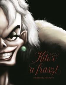 Serena Valentino - Disney - Villains 7. - Kitör a frász! - Szörnyella története [eKönyv: epub, mobi]