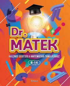 Slánicz Katalin - Doktor Matek - Hasznos segítség a matematika tanulásához