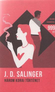 Salinger J. D. - Három korai történet [antikvár]
