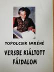 Topolcsik Imréné - Versbe kiáltott fájdalom [antikvár]