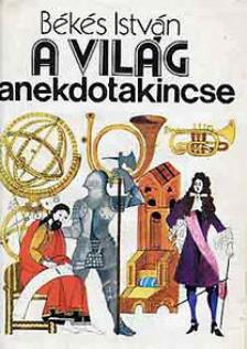 Békés István - A világ anekdotakincse [antikvár]