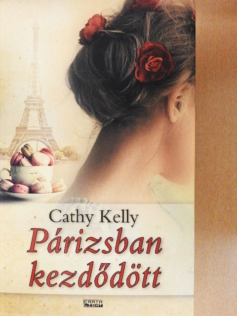 Cathy Kelly - Párizsban kezdődött [antikvár]