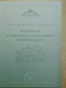 Horváth Edit - Tanulmányok a bankszektor tevékenységének prociklikusságáról [antikvár]
