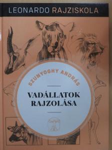 Szunyoghy András - Vadállatok rajzolása [antikvár]