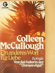 Colleen McCullough - Ein anderes Wort für Liebe [antikvár]