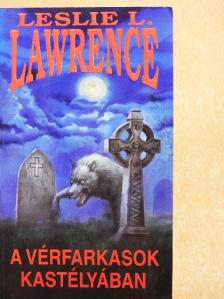 Leslie L. Lawrence - A vérfarkasok kastélyában [antikvár]