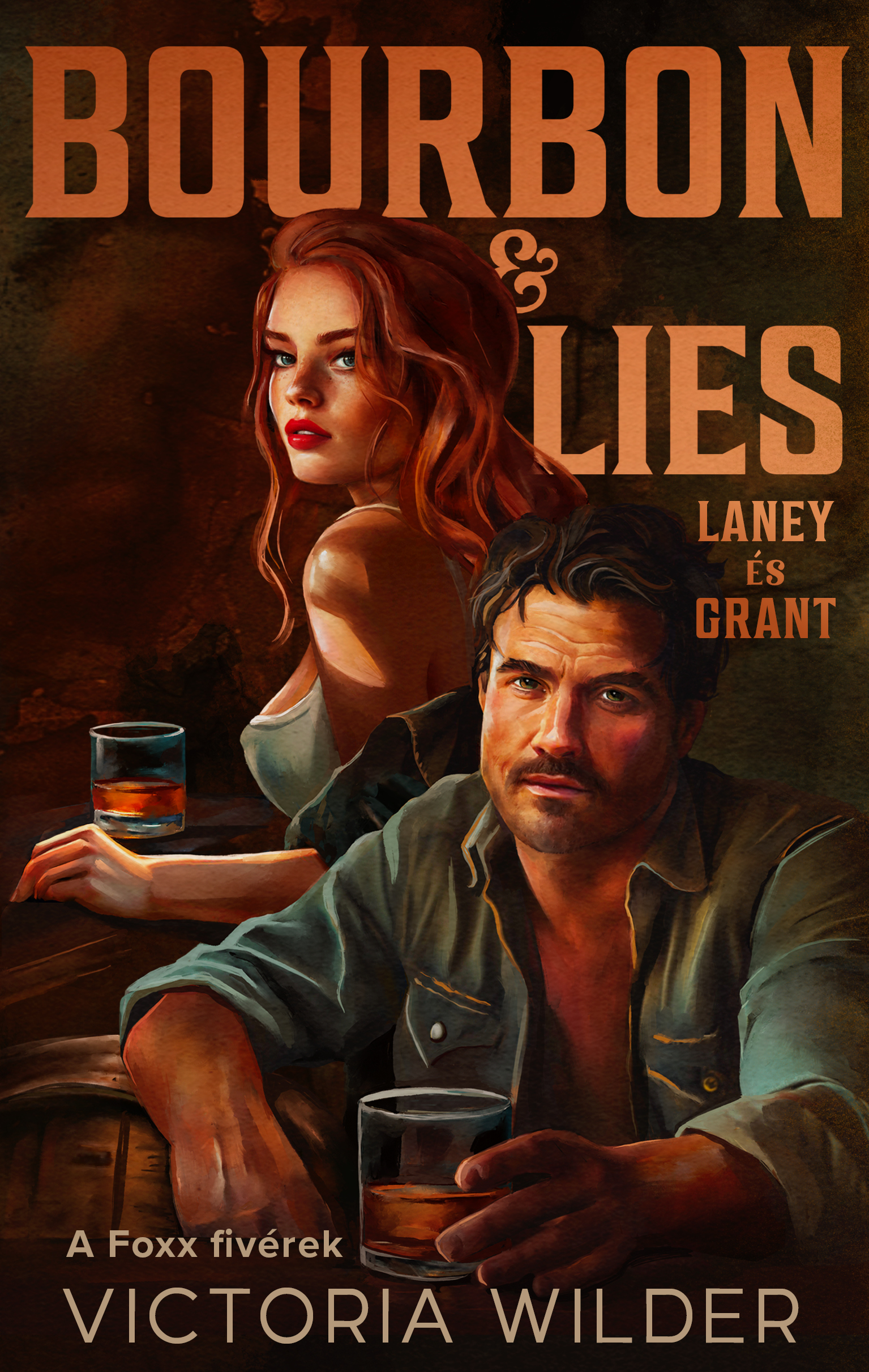 Victoria Wilder - Bourbon &amp; Lies - Laney és Grant