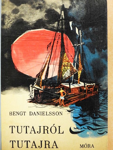 Bengt Danielsson - Tutajról tutajra [antikvár]