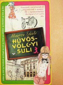 Maros Edit - Hűvösvölgyi suli 3. [antikvár]