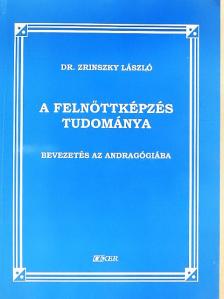 Dr. Zrinszky László - A felnőttképzés tudománya [antikvár]