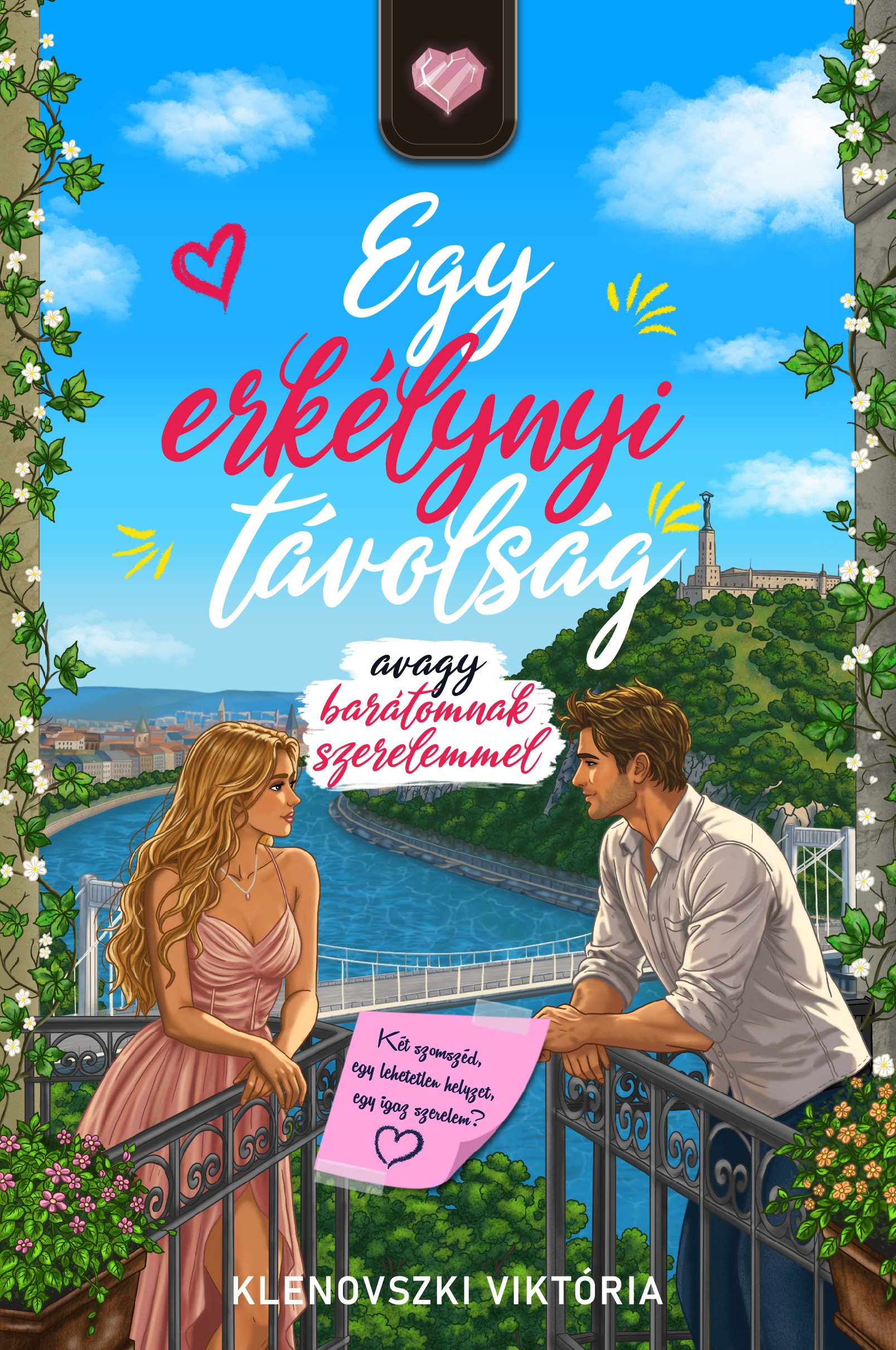 Klenovszki Viktória - Egy erkélynyi távolság - avagy barátomnak szerelemmel