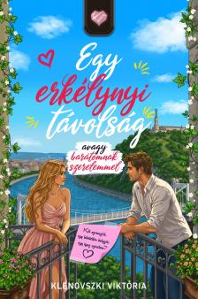 Klenovszki Viktória - Egy erkélynyi távolság - avagy barátomnak szerelemmel